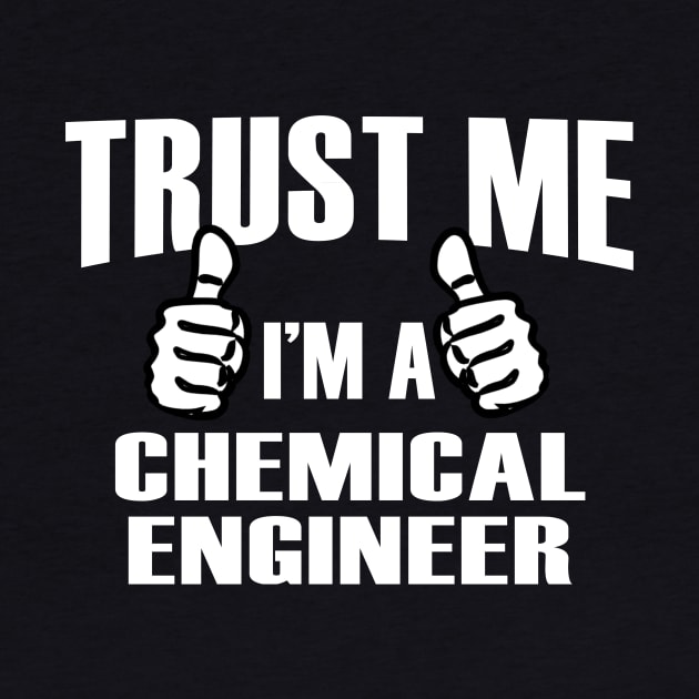 Trust Me I’m A Chemical Engineer – T & Accessories by roxannemargot